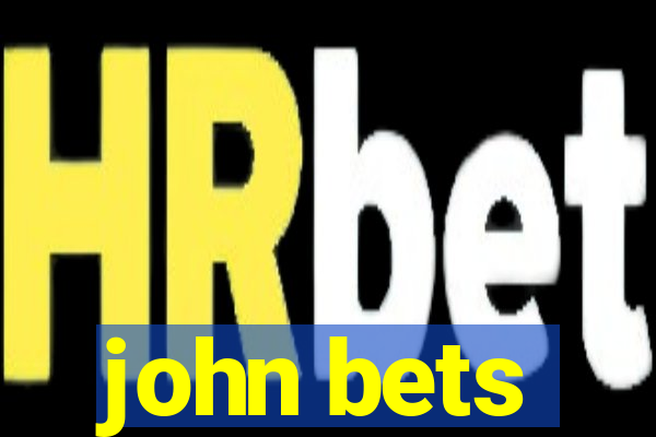 john bets